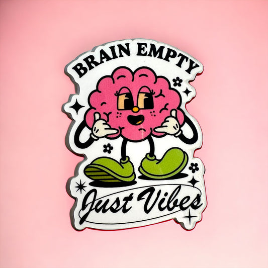 Vinyl Sticker - Brain empty Just vibes