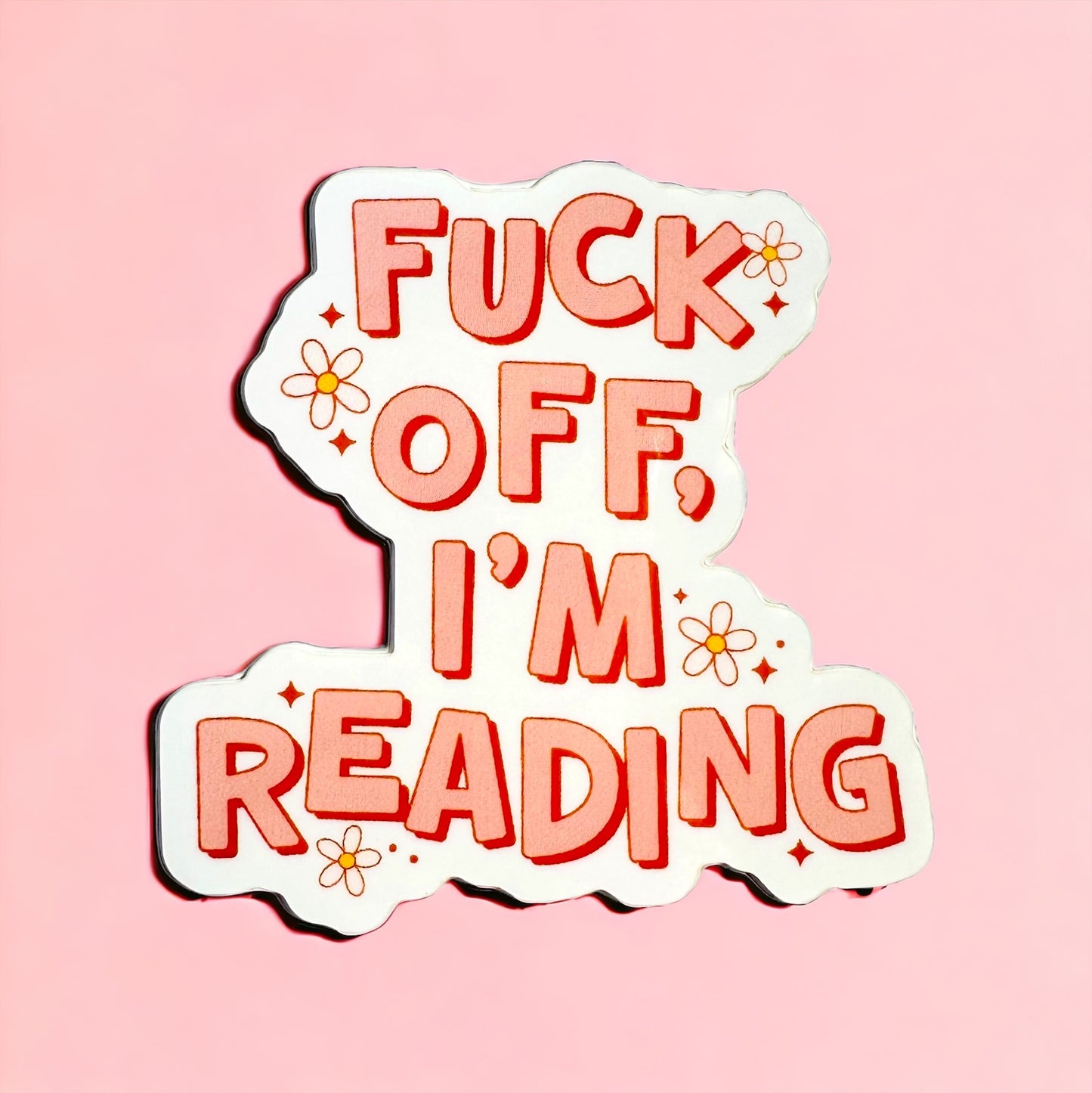 Vinyl Sticker - Fuck off I'm reading