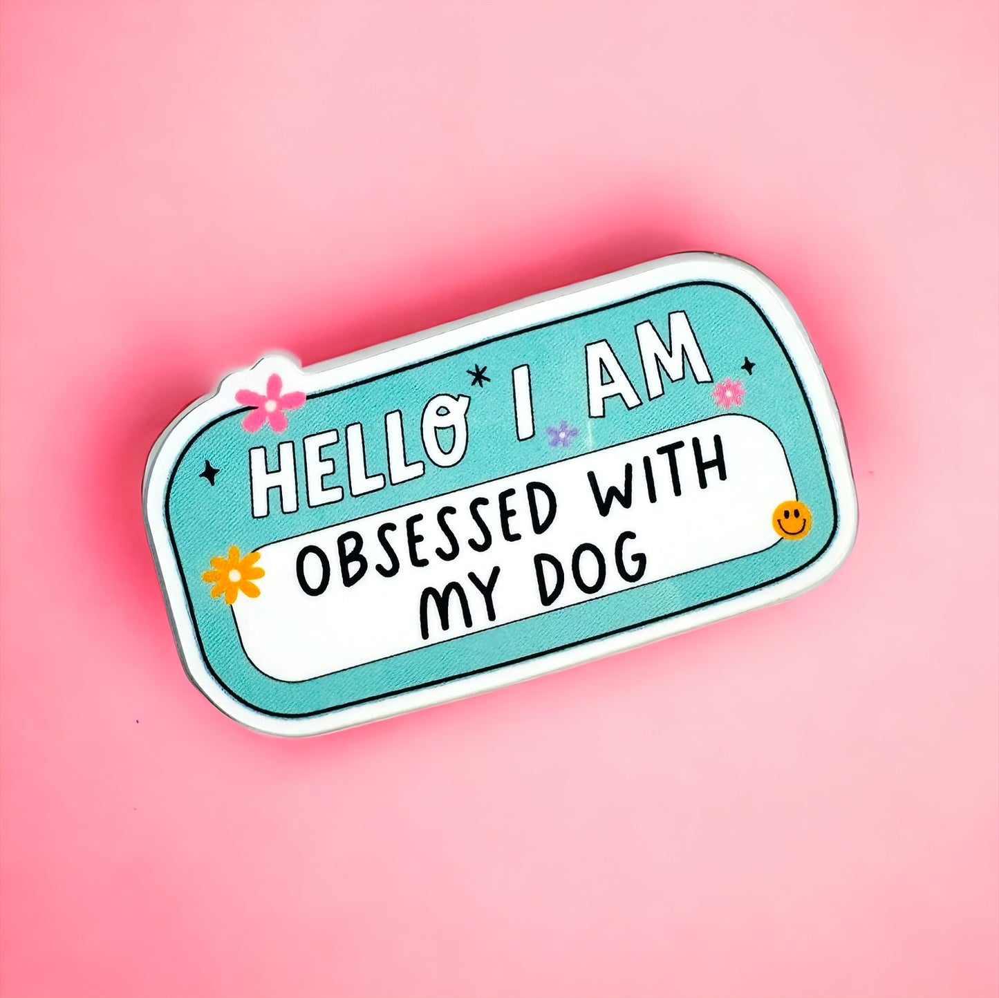 Vinyl Sticker - Hello I am obsessed with my dog