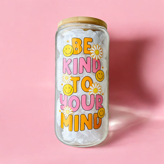 Be Kind To Your Mind Iced Coffee Glass Cup